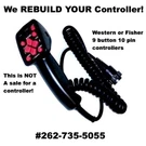 "rebuild! Dont Just Repair" Service Western 9 Button Snow Plow 10 Pin Controller. Fixed Price $100.00.